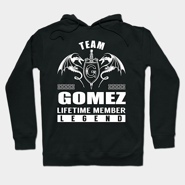 Team GOMEZ Lifetime Member Legend Hoodie by Lizeth